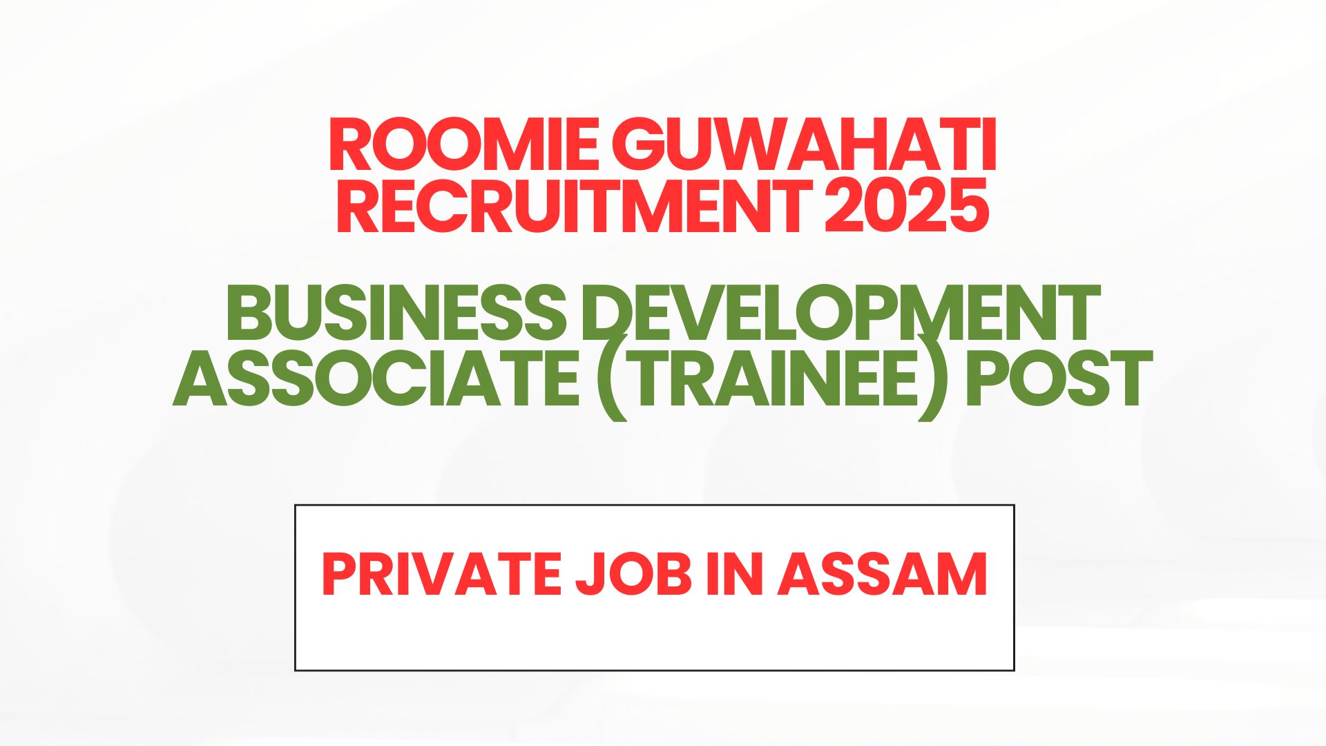 Roomie Guwahati Recruitment 2025