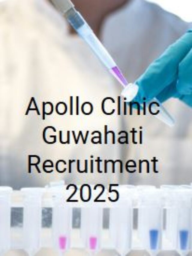 Apollo Hospital Guwahati  Recruitment 2025 | Apply For Lab. Technician Post